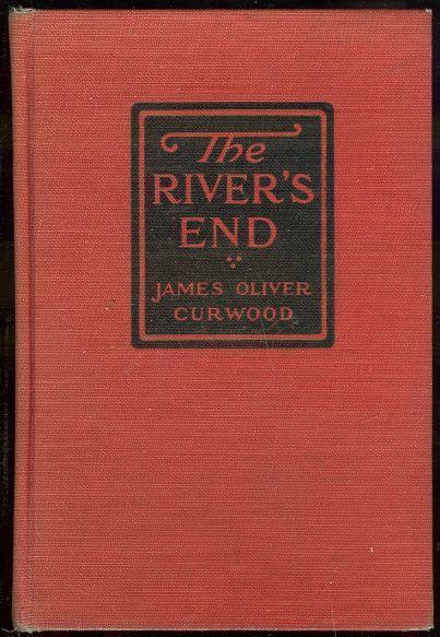 RIVER'S END A New Story of God's Country