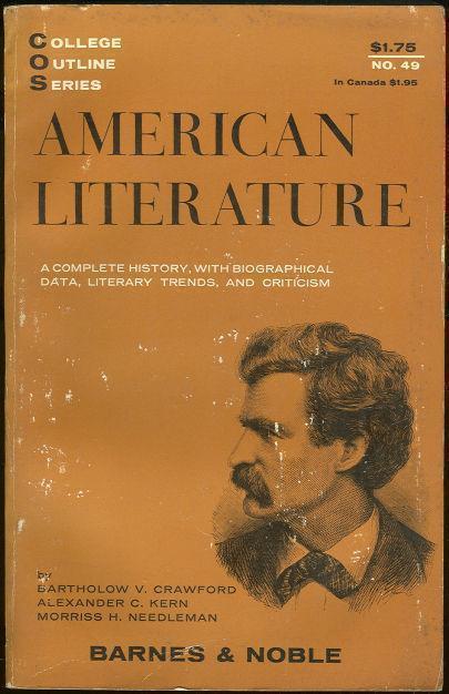 AMEICAN LITERATURE A Complete History, with Biographical Data, Literary Trends and Criticism