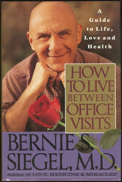 HOW TO LIVE BETWEEN OFFICE VISITS A Guide to Life, Love and Health