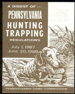 DIGEST OF PENNSYLVANIA HUNTING TRAPPING REGULATIONS July 1, 1987-June 30, 1988