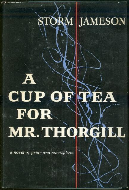 CUP OF TEA FOR MR. THORGILL A Novel of Pride and Corruption