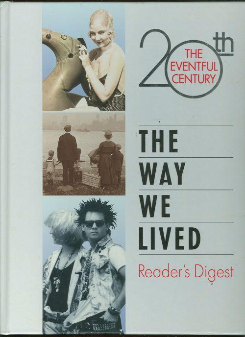 WAY WE LIVED 20th the Eventful Century