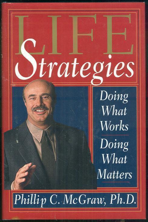 LIFE STRATEGIES Doing What Works, Doing What Matters