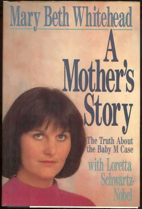 MOTHER'S STORY The Truth about the Baby M Case