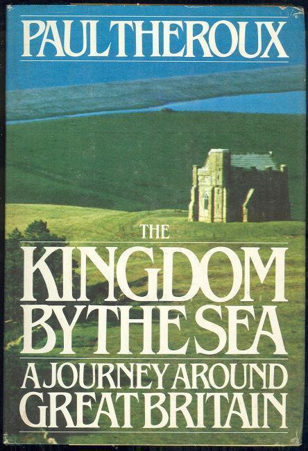 KINGDOM BY THE SEA A Journey Around Great Britain
