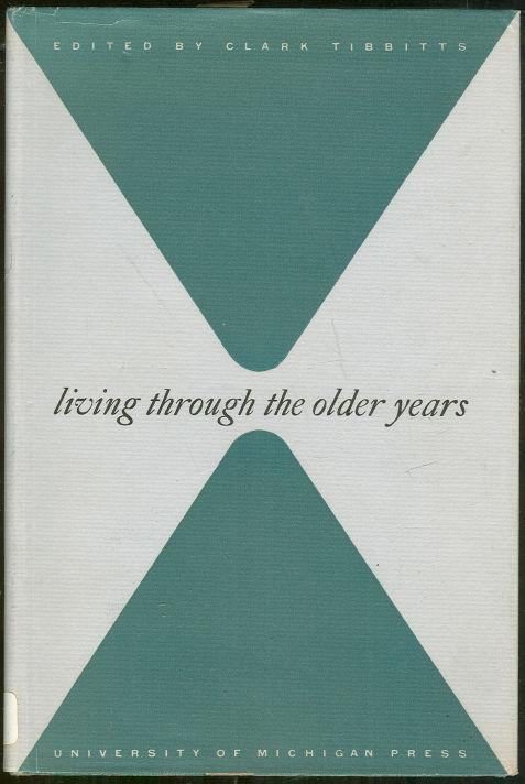 LIVING THROUGH THE OLDER YEARS Proceedings of the Charles A. Fisher Memorial Institute of Aging