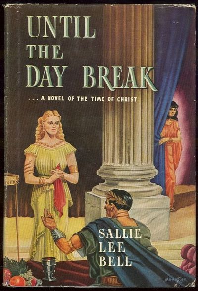 UNTIL THE DAY BREAK A Novel of the Time of Christ