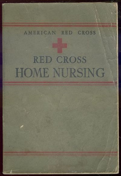 AMERICAN RED CROSS TEXTBOOK ON RED CROSS HOME NURSING