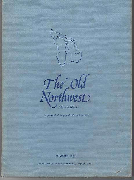OLD NORTHWEST A JOURNAL OF REGIONAL LIFE AND LETTERS SUMMER 1982 Vol 8 No. 2