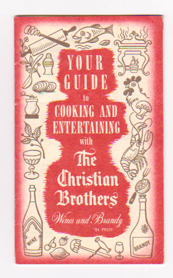 Image for Your Guide to Cooking and Entertaining : With the Christian Brothers Wines and Brandy Your Guide to Cooking and Entertaining : With the Christian Brothers Wines and Brandy