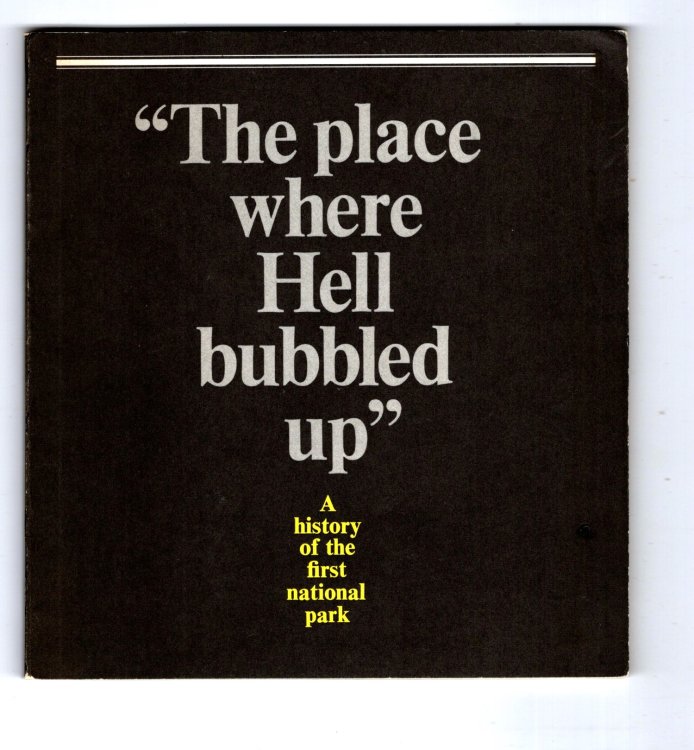 Image for Place Where Hell Bubbled Up, the : A History of the First National Park Place Where Hell Bubbled Up, the : A History of the First National Park