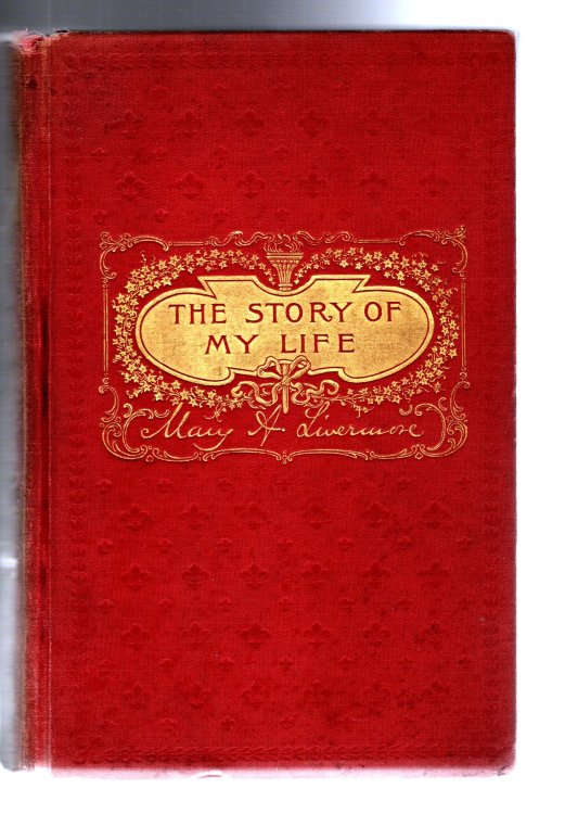 Story of My Life, the : Or, the Sunshine and Shadow of Seventy Years