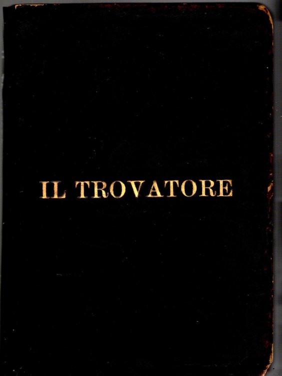 Image for Il Trovatore : The Troubadour, Opera in Four Acts, Libretto by S. Cammarano, the English Version by Natalia MacFarren, with an Essay on the History of the Opera by E. Irenaeus Stevenson Il Trovatore : The Troubadour, Opera in Four Acts, Libretto by S. Cammarano, the English Version by Natalia MacFarren, with an Essay on the History of the Opera by E. Irenaeus Stevenson