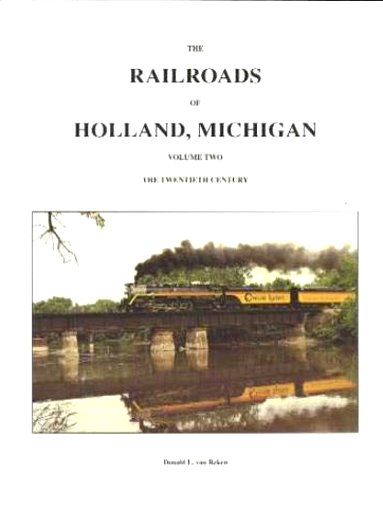 Image for Railroads of Holland, Michigan, The, Volume 2 : The Twentieth Century (Signed) Railroads of Holland, Michigan, The, Volume 2 : The Twentieth Century (Signed)