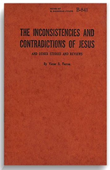 Image for Inconsistencies and Contradictions of Jesus, the : And Other Studies and Reviews Inconsistencies and Contradictions of Jesus, the : And Other Studies and Reviews