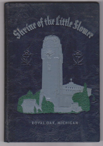 Image for Shrine of the Little Flower, Souvenir Book : Royal Oak, Michigan, Dedicatory Volume Shrine of the Little Flower, Souvenir Book : Royal Oak, Michigan, Dedicatory Volume