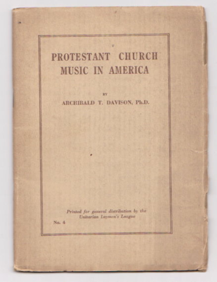 Image for Protestant Church Music in America : Unitarian Layman's League Protestant Church Music in America : Unitarian Layman's League