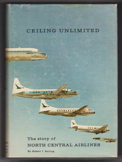Image for Ceiling Unlimited : The Story of North Central Airlines Ceiling Unlimited : The Story of North Central Airlines