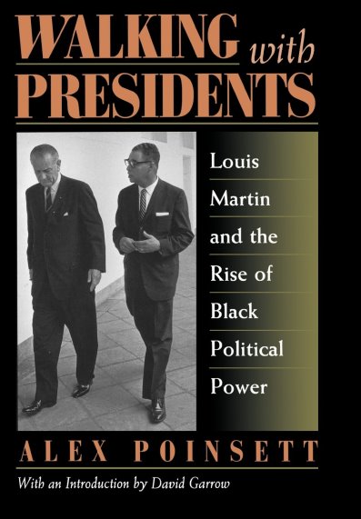 Image for Walking with Presidents : Louis Martin and the Rise of Black Political Power (Signed) Walking with Presidents : Louis Martin and the Rise of Black Political Power (Signed)