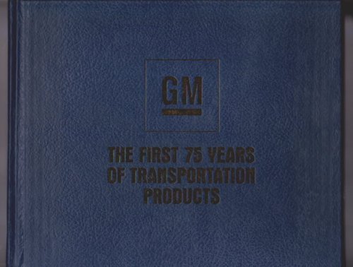 Image for General Motors : The First 75 Years of Transportation Products General Motors : The First 75 Years of Transportation Products