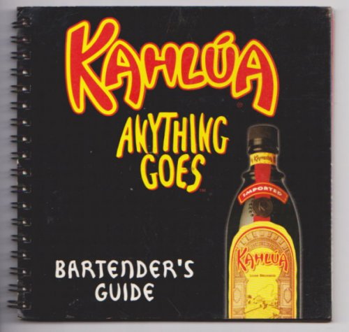 Image for Kahlua Anything Goes : Bartender's Guide Kahlua Anything Goes : Bartender's Guide