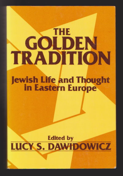 Image for Golden Tradition, the : Jewish Life and Thought in Eastern Europe Golden Tradition, the : Jewish Life and Thought in Eastern Europe