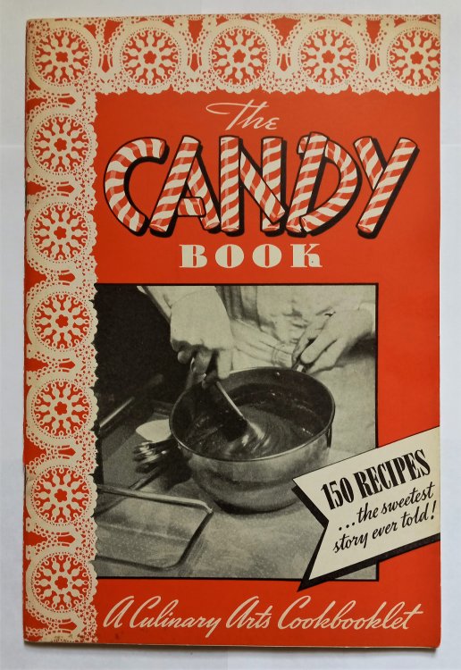 Image for Candy Book, the : 150 Recipes, the Sweetest Story Every Told ! Candy Book, the : 150 Recipes, the Sweetest Story Every Told !