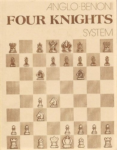 Image for (Chess) Anglo-Benoni Four Knights System (Chess) Anglo-Benoni Four Knights System