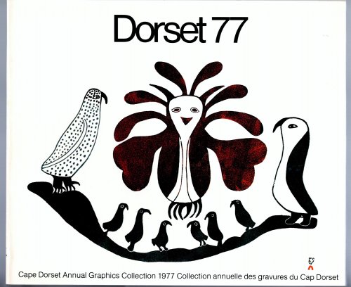 Image for Dorset 77, Cape Dorset Annual Graphics Collection 1977 : Collection Annuelle des Gravures de Cap Dorset Dorset 77, Cape Dorset Annual Graphics Collection 1977 : Collection Annuelle des Gravures de Cap Dorset