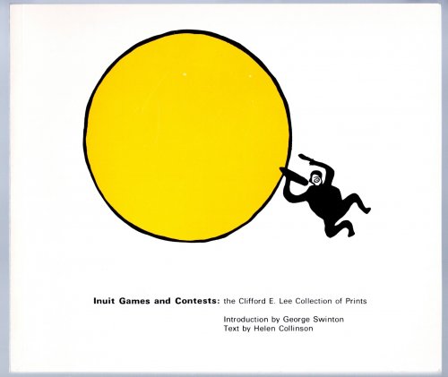 Image for Inuit Games and Contests : The Clifford E. Lee Collection of Prints Inuit Games and Contests : The Clifford E. Lee Collection of Prints