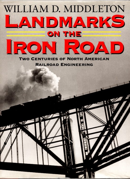 Image for Landmarks on the Iron Road : Two Centuries of North American Railroad Engineering Landmarks on the Iron Road : Two Centuries of North American Railroad Engineering