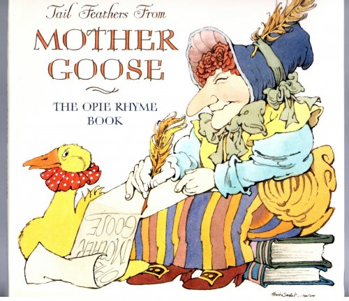 Image for Tail Feathers from Mother Goose : The Opie Rhyme Book Tail Feathers from Mother Goose : The Opie Rhyme Book