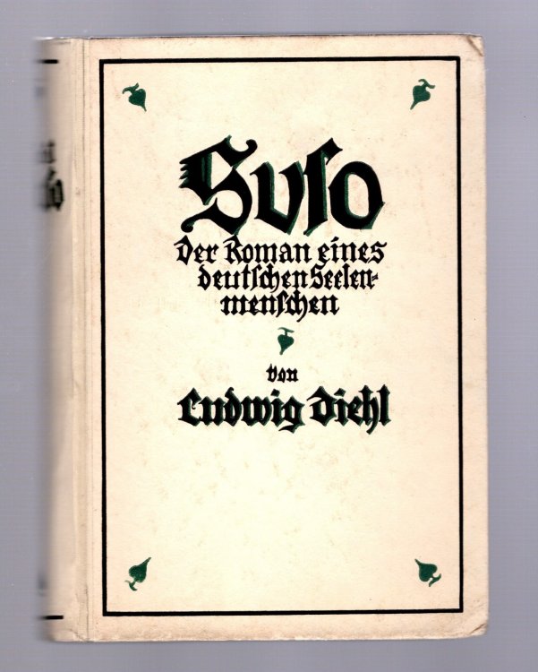 Suso, der Roman eines Deutschen Seelenmenschen : Suso, the Novel of a German Soul Man