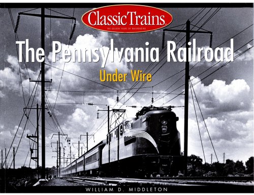 Image for Pennsylvania Railroad under Wire, The Pennsylvania Railroad under Wire, The