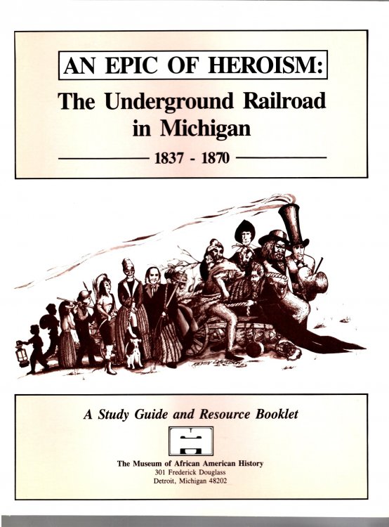 Image for Epic of Heroism, an : The Underground Railroad in Michigan 1837-1870 Epic of Heroism, an : The Underground Railroad in Michigan 1837-1870