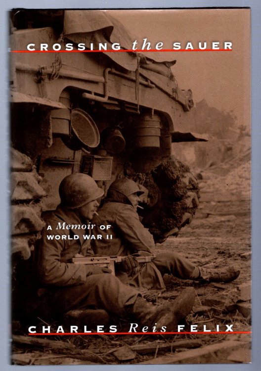 Image for Crossing the Sauer : A Memoir of World War 2 Crossing the Sauer : A Memoir of World War 2