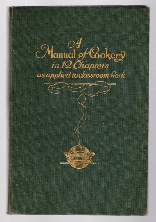 Manual of Cookery in 12 Chapters : As Applied to Classroom Work