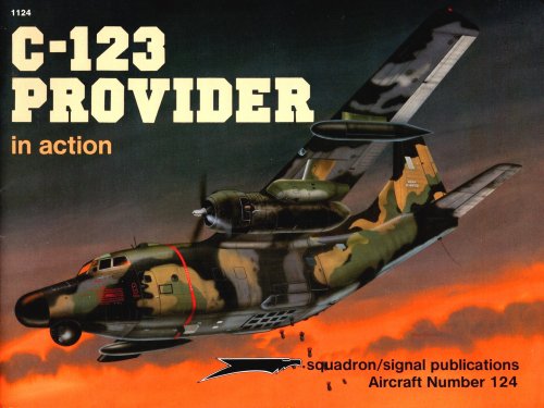 Image for C-123 Provider in Action : Squadron Signal Aircraft Number 124 C-123 Provider in Action : Squadron Signal Aircraft Number 124