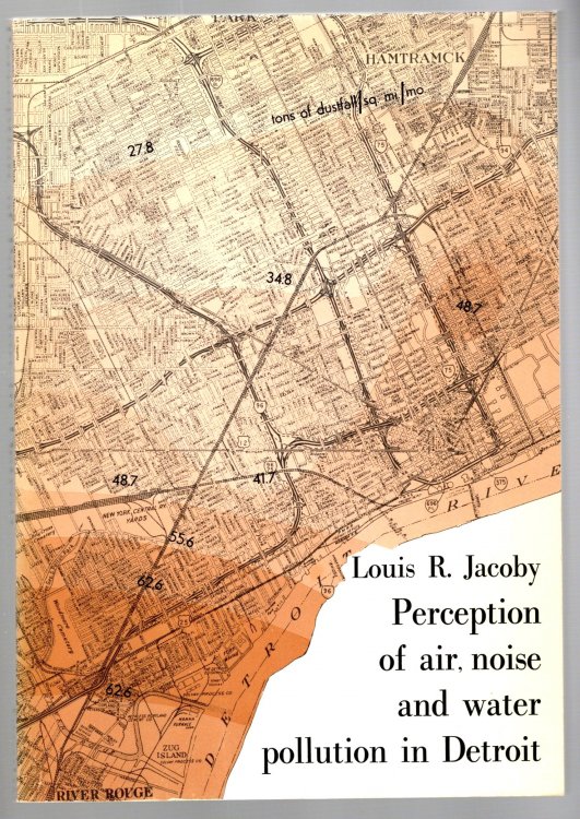 Image for Perception of Noise, Air, and Water Pollution in Detroit Perception of Noise, Air, and Water Pollution in Detroit