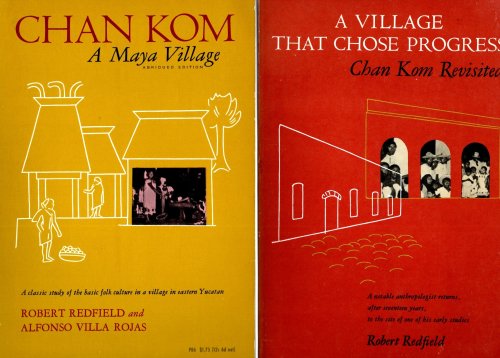 Image for Chan Kom, a Maya Village : A Classic Study of the Basic Folk Culture in a Village in Eastern Yucatan Chan Kom, a Maya Village : A Classic Study of the Basic Folk Culture in a Village in Eastern Yucatan