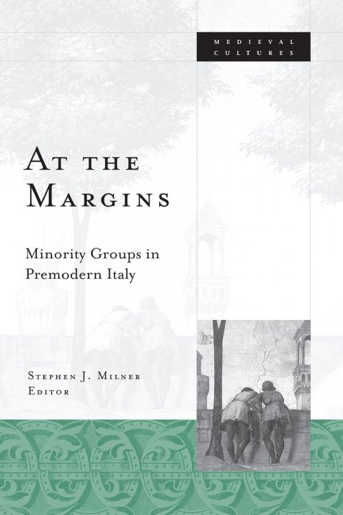 Image for At the Margins : Minority Groups in Premodern Italy At the Margins : Minority Groups in Premodern Italy