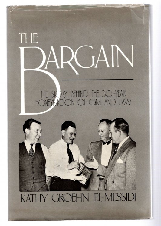 Bargain, the : The Story Behind the 30-Year Honeymoon of GM and the UAW (Signed)