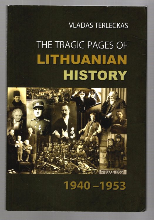 Image for Tragic Pages of Lithuanian History, the : 1940-1953 Tragic Pages of Lithuanian History, the : 1940-1953