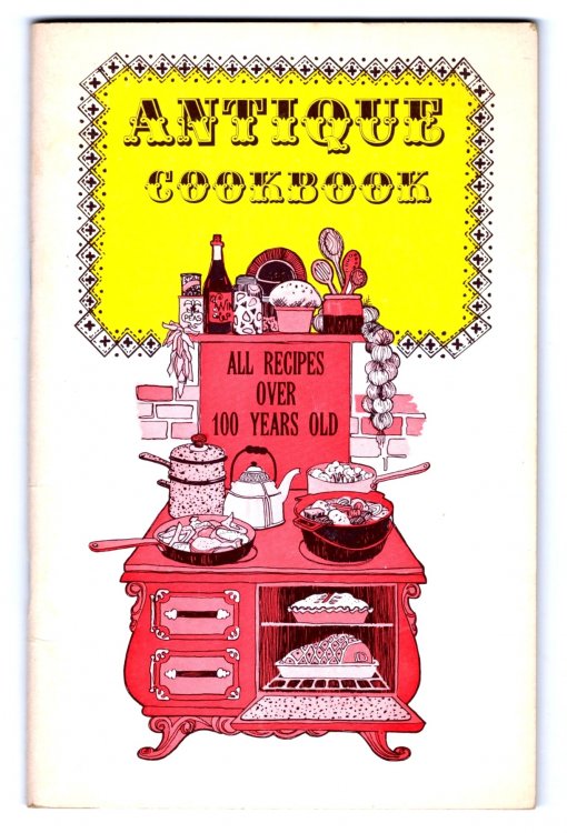 Image for Antique Cookbook : All Recipes over 100 Years Old Antique Cookbook : All Recipes over 100 Years Old