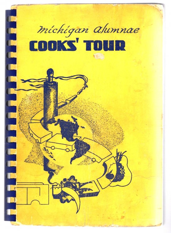Michigan Alumnae Cooks ' Tour : A Collection of Recipes for the Benefit of the University of Michigan Alumnae Fund