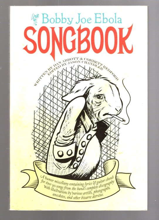 Image for Bobby Joe Ebola Songbook, the : A Humor Miscellany Containing Lyrics and Guitar Chords for over 90 Songs Bobby Joe Ebola Songbook, the : A Humor Miscellany Containing Lyrics and Guitar Chords for over 90 Songs