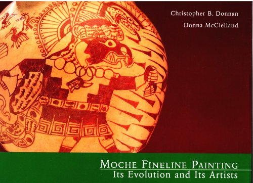 Image for Moche Fineline Painting : Its Evolution and its Artists Moche Fineline Painting : Its Evolution and its Artists