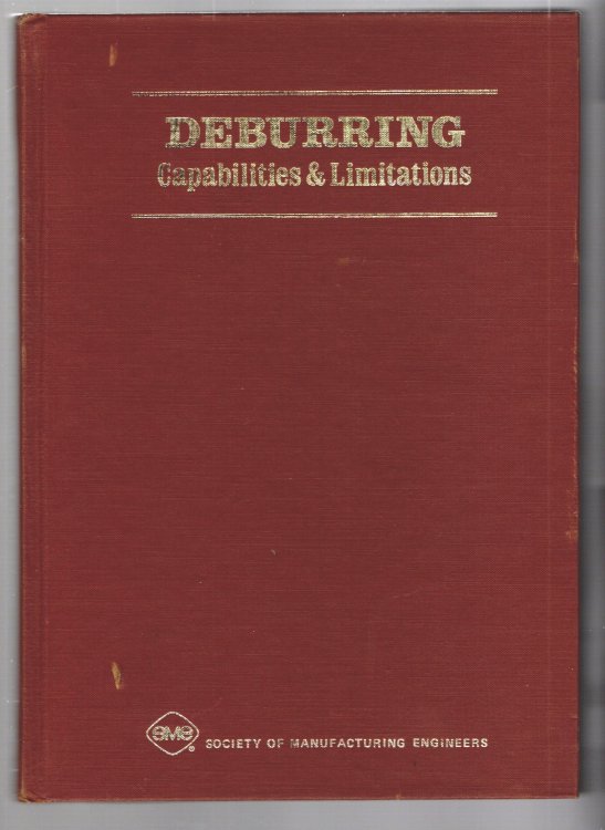 Image for Deburring : Capabilities and Limitations Deburring : Capabilities and Limitations