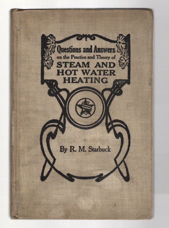 Questions and Answers on the Practice and Theory of Steam and Hot Water Heating : 3e, 3rd Edition, 1919