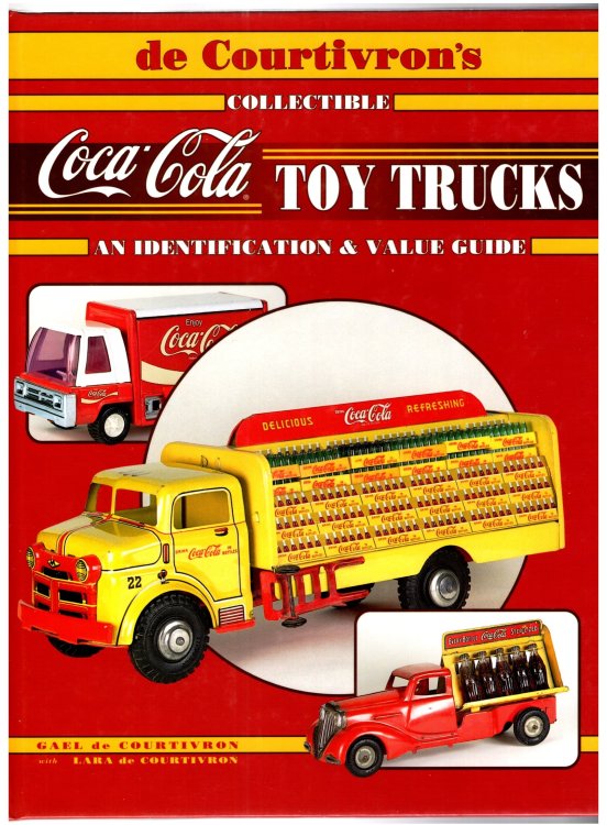 Image for De Courtivron's Collectible Coca-Cola Toy Trucks : An Identification and Value Guide De Courtivron's Collectible Coca-Cola Toy Trucks : An Identification and Value Guide